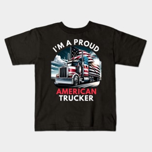 I'M A PROUD AMERICAN TRUCKER Kids T-Shirt